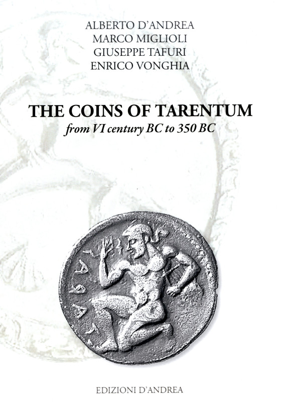 D'ANDREA A. - MIGLIOLI M. - TAFURI G. - VONGHIA E. - The coins of Tarentum from ...