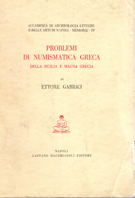 GABRICI E. - Problemi di numismatica greca della Sicilia e Magna Grecia. Napoli,...