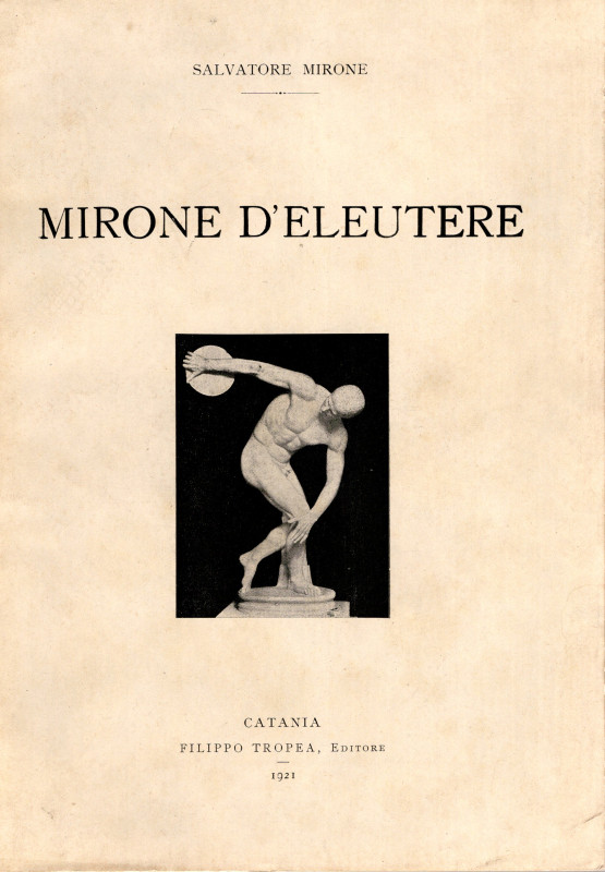 MIRONE S. - MIRONE D’ELEUTERE. Catania, 1921. Pp. 125, tavv. 11. Rilegatura edit...