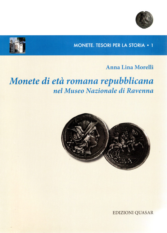 MORELLI A. L . - Monete di età repubblicana nel museo Nazionale di Ravenna. Roma...