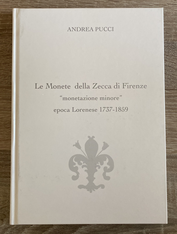 PUCCI A. - Le monete della zecca di Firenze "monetazione minore" epoca Lorenese ...