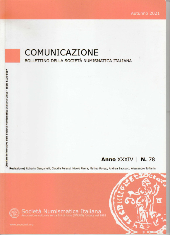 SOCIETA' NUMISMATICA ITALIANA. Comunicazione anno XXXIV n. 78. Milano, 2021 Lega...