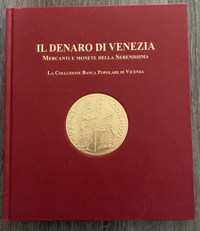 ZORZI A. - Il Denaro di Venezia. Mercanti e monete della Serenissima. La collezi...