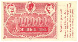 Schweiz / Switzerland
 Varia Propaganda-Schein / -note 1921. 160 x 85 mm. 100000 Schweizer-Rubel vom 03.12.1922 zur Abstimmung gegen die von den Sozi...