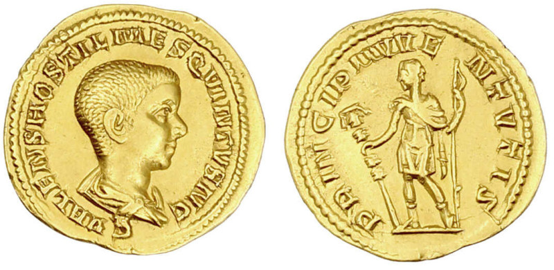 Römische Goldmünzen

Kaiserzeit

Hostilian, Caesar 250-251

Aureus 251. Dr...