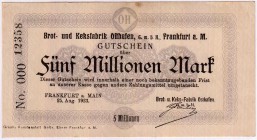 Banknoten Deutsches Notgeld und KGL Frankfurt/Main
Brot- und Keksfabrik Osthafen GmbH. 5 Mio. Mark 25.8. 1923. Rückseite Stempel.
II