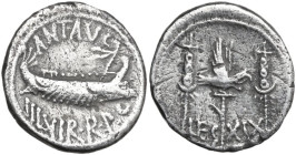 Marcus Antonius. AR Denarius, 32-31 BC. Obv. ANT. AVG.III. VIR. R.P.C. Praetorian galley right. Rev. LEG XIX. Legionary eagle between two standards. C...
