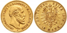 Reichsgoldmünzen Mecklenburg/-Schwerin Friedrich Franz II., 1842-1883
10 Mark 1878 A. fast vorzüglich