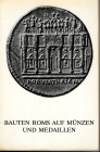AA.VV. - Bauten roms auf munzen und medaillen. Munchen, 1973. Pp. 270, con 409 ill. b\n nel testo. Ril. Ed. Buono stato, raro.