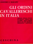 BASCAPE G. C. - The Orders of Chivalry in Italy. Orders of the State of Malta - of the Holy See - of the Republic of San Marino Dynastics - Gentiles. ...