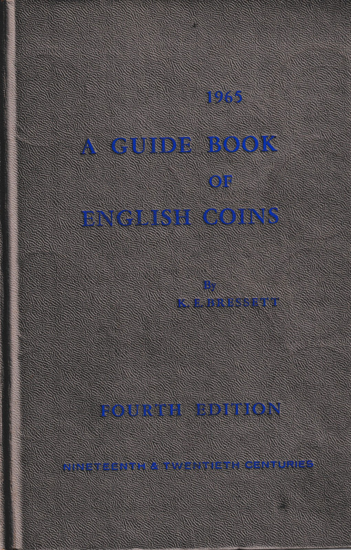 Bressett K. E., A Guide Book of English Coins Fourth Edition. 1965. 126pp, b/w i...