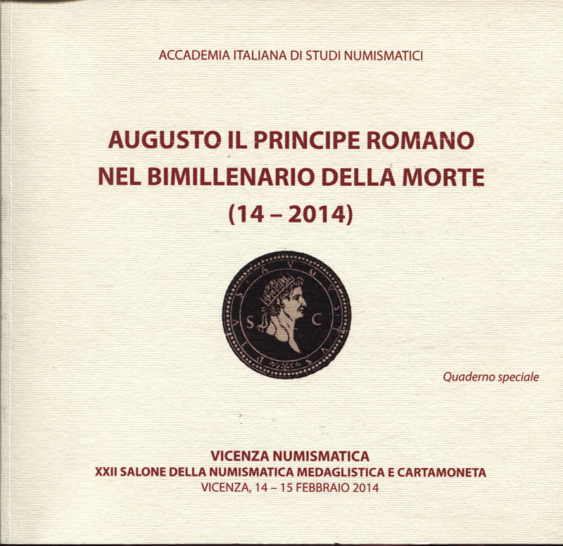 LUISI A. - Augusto il Principe romano nel bimillenario della morte 14 - 2014. Vi...