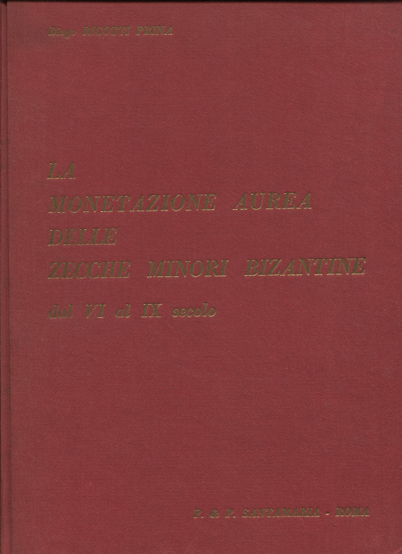 RICOTTI PRINA D. - La monetazione aurea nelle zecche minori bizantine dal VI al ...