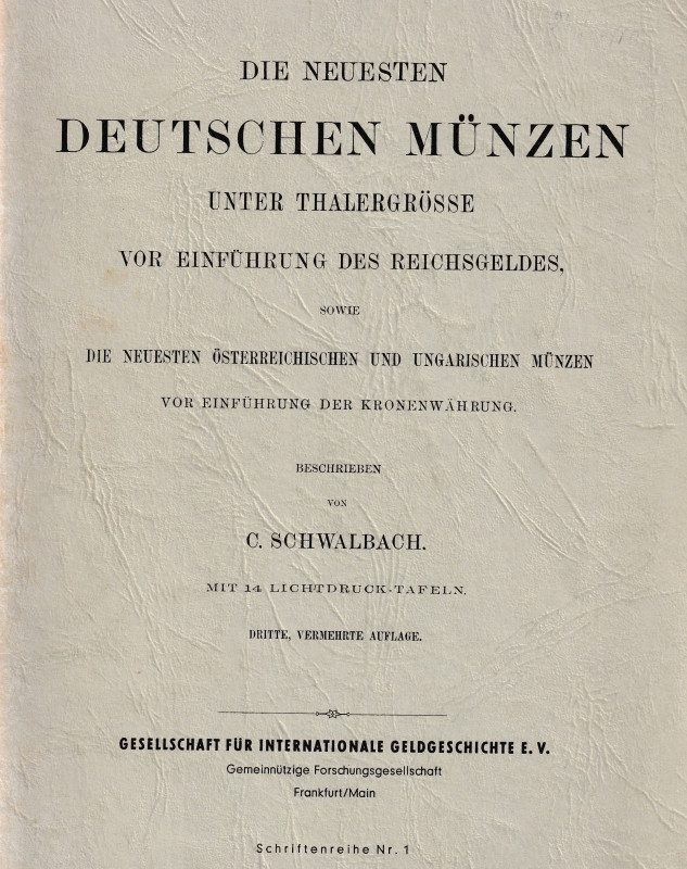 Schwalbach C., Die Neuesten Deutschen Munzen Unter Thalergrosse vor Einfuhrung d...