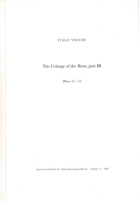 Vecchi I., The Coinage of the Rasna A study in Etruscan Numismatics Part III. Re...