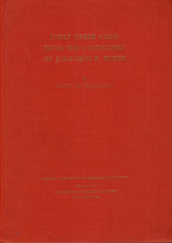 WAGGONER N. M. - Early greek coins from the collection of Jonathan P. Rosen. C.N...