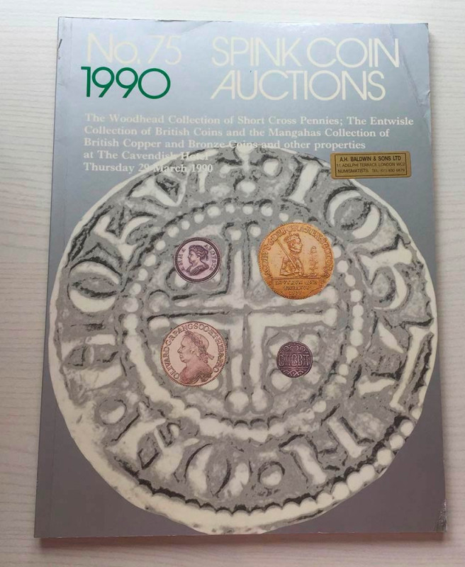 Spink Auction No. 75 The Woodhead Collection of Short Cross Pennies; The Entwisl...