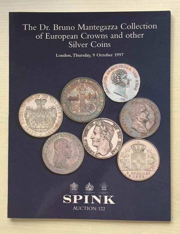 Spink Auction No. 122 The Dr. Bruno Mantegazza Collection of European Crowns and...