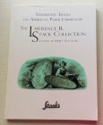 Stack's Numismatic Images on America Paper Currencies The Lawrence R. Stack Collection. New York 15 January 2008. Brossura ed. pp. 189, lotti da 4001 ...