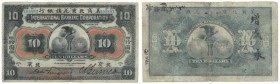 Banknoten, China. International Banking Corporation. 10 Dollars 1.1.1910. S/N 195893. Pick: S414. F