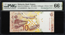 MALAYSIA. Bank Negara Malaysia. 10 Ringgit, ND (2004). P-46. KNB63e-g. Missing Print Error. PMG Gem Uncirculated 66 EPQ.
Serial number QE3685419. A s...