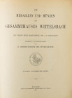 BEIERLEIN, J.P. Die Medaillen und Münzen des Gesamthauses Wittelsbach. 1. Band: Bayerische Linie (alles), München 1897. 2 Bll., XXXVIII, 1 Bl., 540 S....