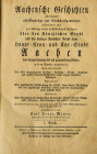 MEYER, KARL FRANZ (Hrsg.). Aachensche Geschichten überhaupt als Beyträge zur Reichs– allgemeinen insbesondere aber zur Anlage einer vollständigen Hist...