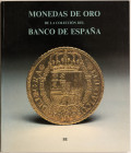 BANCO DE ESPANA. Monedas de Oro. Antike bis Neuzeit, aus den Beständen der Bank. Madrid (Turner Libros) o.J. (1990). 227S., 1 Bl., 337 Textabb. mit Be...