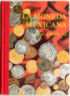 SOBRINO, J. MANUEL. La Moneda Mexicana. Su Historia. Mexico (Banco de México) 1972. 331 S., zahlr. farbige Textabb. von Münzen des 16. bis 20 Jhdts. 4...