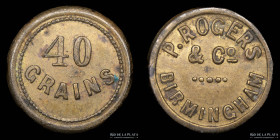 Gran Bretaña. P. Rogers y Cia. Birmingham. 40 Grains
