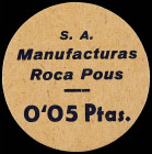 Company Stores and Propaganda Tokens
0, 05 Pesetas. MANUFACTURAS ROCA POUS. S.A. L-No Cat. SC-.