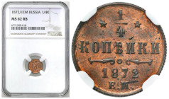 Russia 
RUSSIA / RUSSLAND / РОССИЯ

Rosja. Alexander II. 1/4 Kopek (kopeck) 1872 EM, Jekaterinburg NGC MS62 RB (2 MAX) 

Druga najwyższa nota gra...