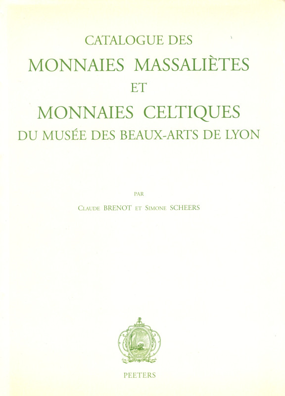 BRENOT C. - SCHEERS S. - Catalogue des monnaies massalietes et monnaies celtique...