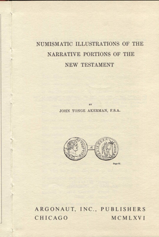 AKERMAN J.Y. - Numismatic illustration of the narrative portion of the new testa...