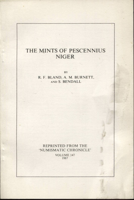 BLAND R.F. - BURNETT A. M. - BENDALL S. - The mints of Pescennius Niger. London,...