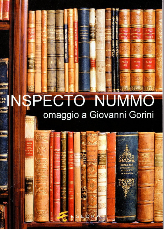 A.A.V.V. - Inspecto Nummo. Omaggio a Giovanni Gorini. Padova, 2001. Pp. xlvi – 2...