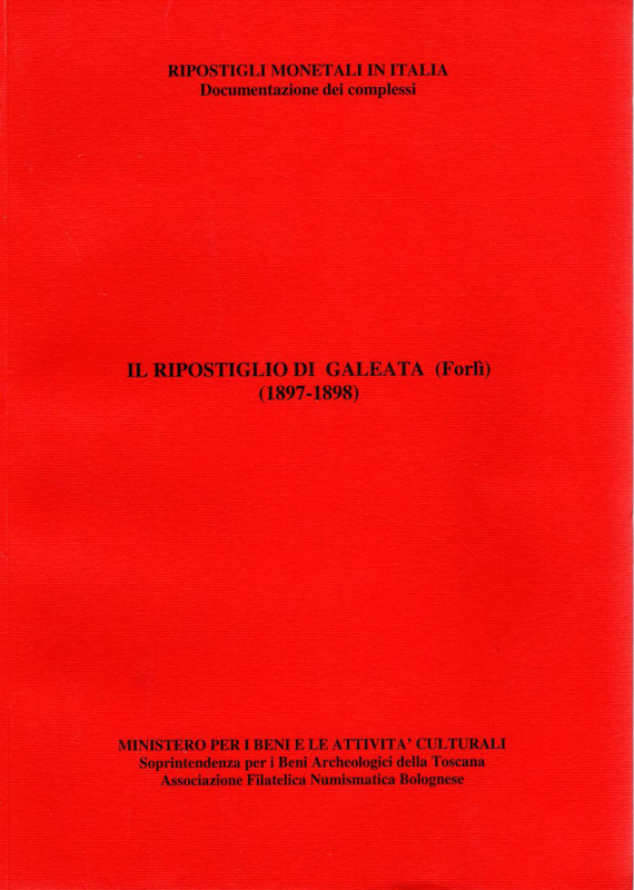 VILLORESI R. - Il ripostiglio di Galeata ( Forlì ) 1897 - 1898. Pontedera, 2013....