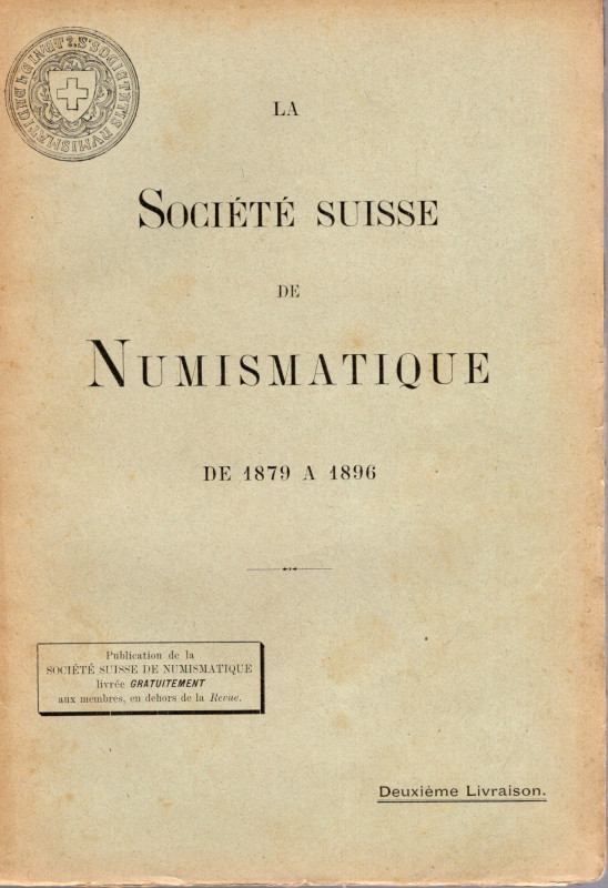 AA.-VV.- La Societe Suisse de Numismatique. De 1879 a 1896. Deuxieme livraison. ...