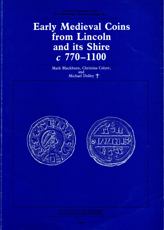 BLACKBURN M.- COLYER C. and DOLLEY M. - early medieval coins from Lincoln and is...