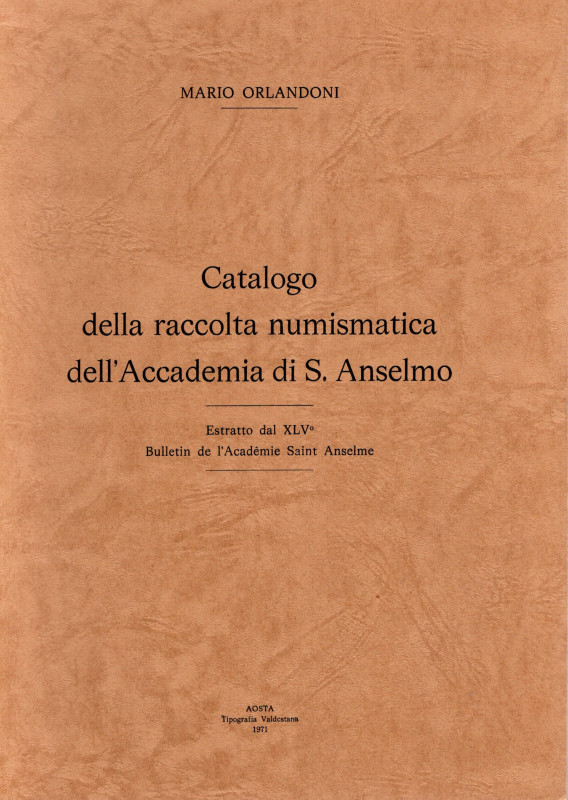 ORLANDONI Mario. - Catalogo della raccolta numismatica dell’Accademia di S. Anse...