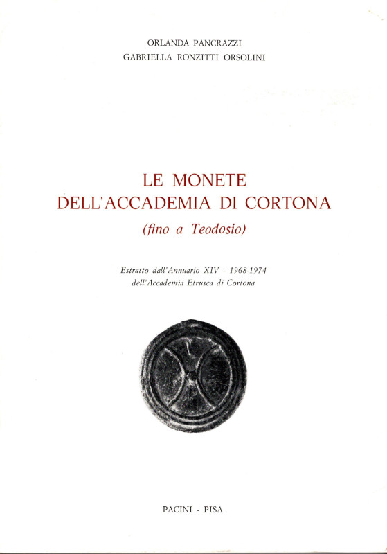 PANCRAZI Orlandi- ORSOLINI RONZITTI Gabriella. - Le monete dell'Accademia di Cor...