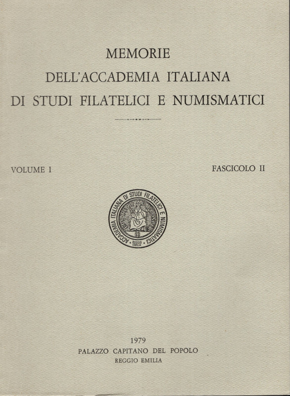 Memorie dell'Accademia Italiana di Studi Filatelici e Numismatici. Vol. I, fasci...