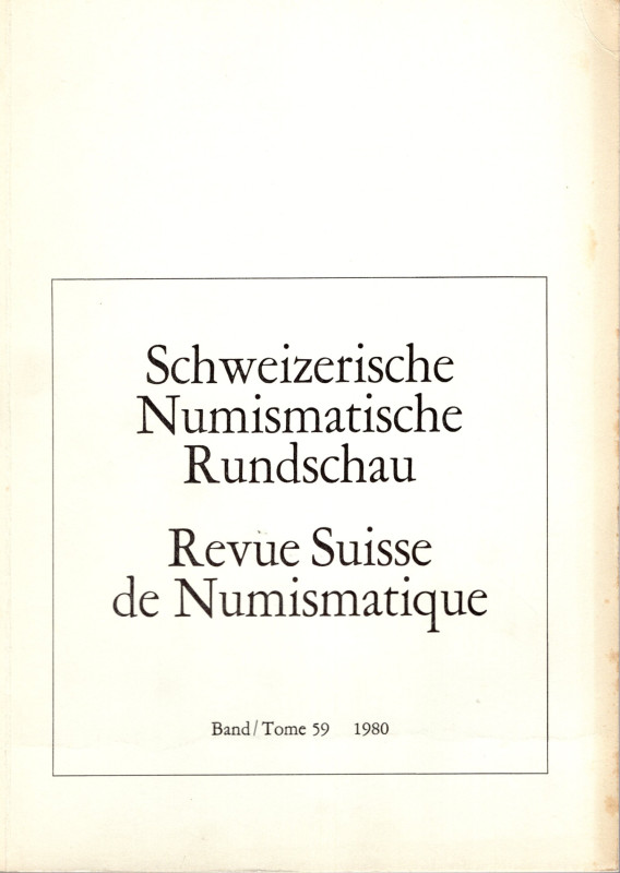 REVUE SUISSE DE NUMISMATIQUE. Band 59. Bern, 1980. Pp. 140, tavv. 7 + ill. nel t...