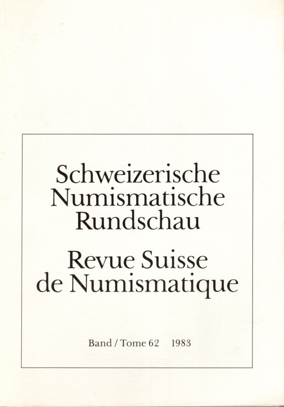 REVUE SUISSE DE NUMISMATIQUE. Band 62. Bern, 1983. Pp.103, tavv.16 + ill. nel te...