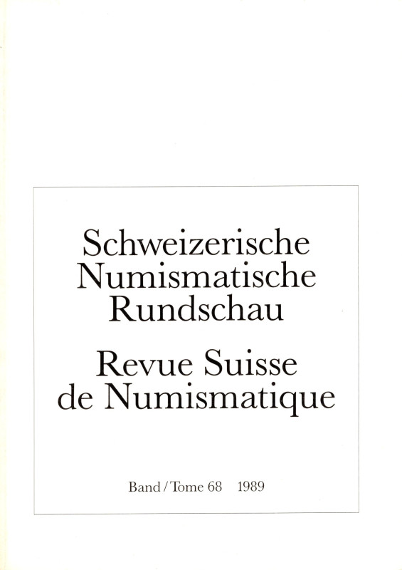 REVUE SUISSE DE NUMISMATIQUE. Band 68. Bern, 1989. Pp. 160, tavv.19. Sommaire: -...