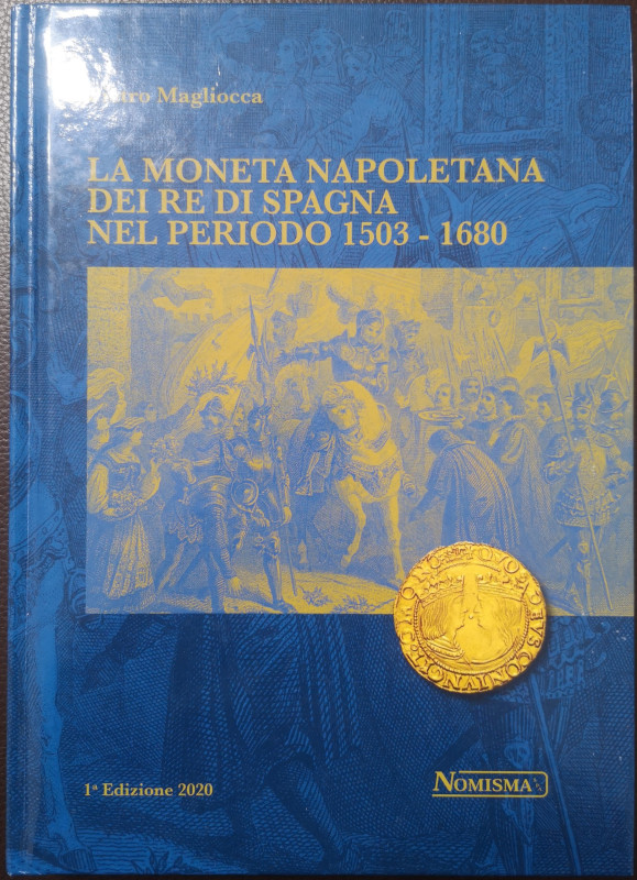 Libri. La Moneta Napoletana dei Re di Spagna nel Periodo 1503-1680. Pietro Magli...