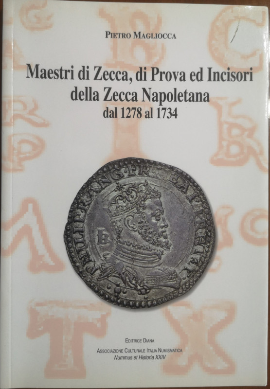 Libri. Maestri di Zecca, di Prova, ed Incisori della Zecca Napoletana. Dal 1278 ...