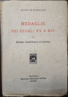 Libri. Medaglie dei Secoli XV E XVI. Nel Museo Nazionale di Napoli. Aldo de Rinaldis. Ricciardi Editore. Napoli 1913. Discrete Condizioni. R. (10023)