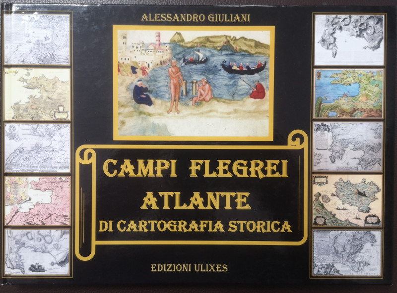 Varie. Libri. Campi Flegrei Atlante di Cartografia Storica. Alessandro Giuliani....