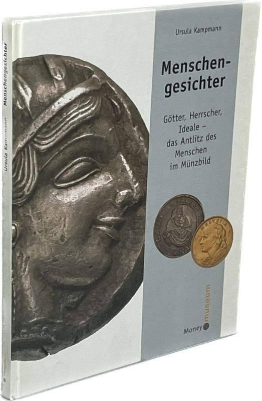 Monographien. Allgemeine Numismatik. Kampmann, U.


Menschengesichter. Götter...